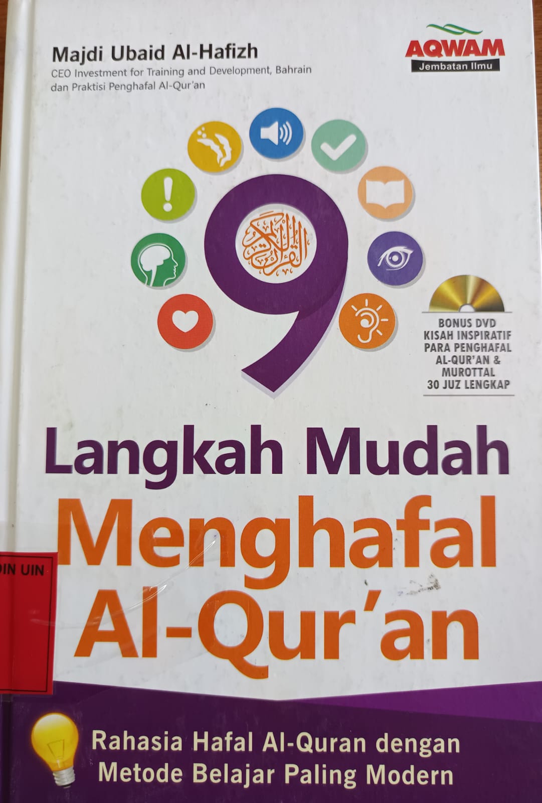 9 Langkah Mudah Menghapal Al Qur'an; Rahasia Hapal Al-Qur'an dengan Metode Belajar Paling Modern
