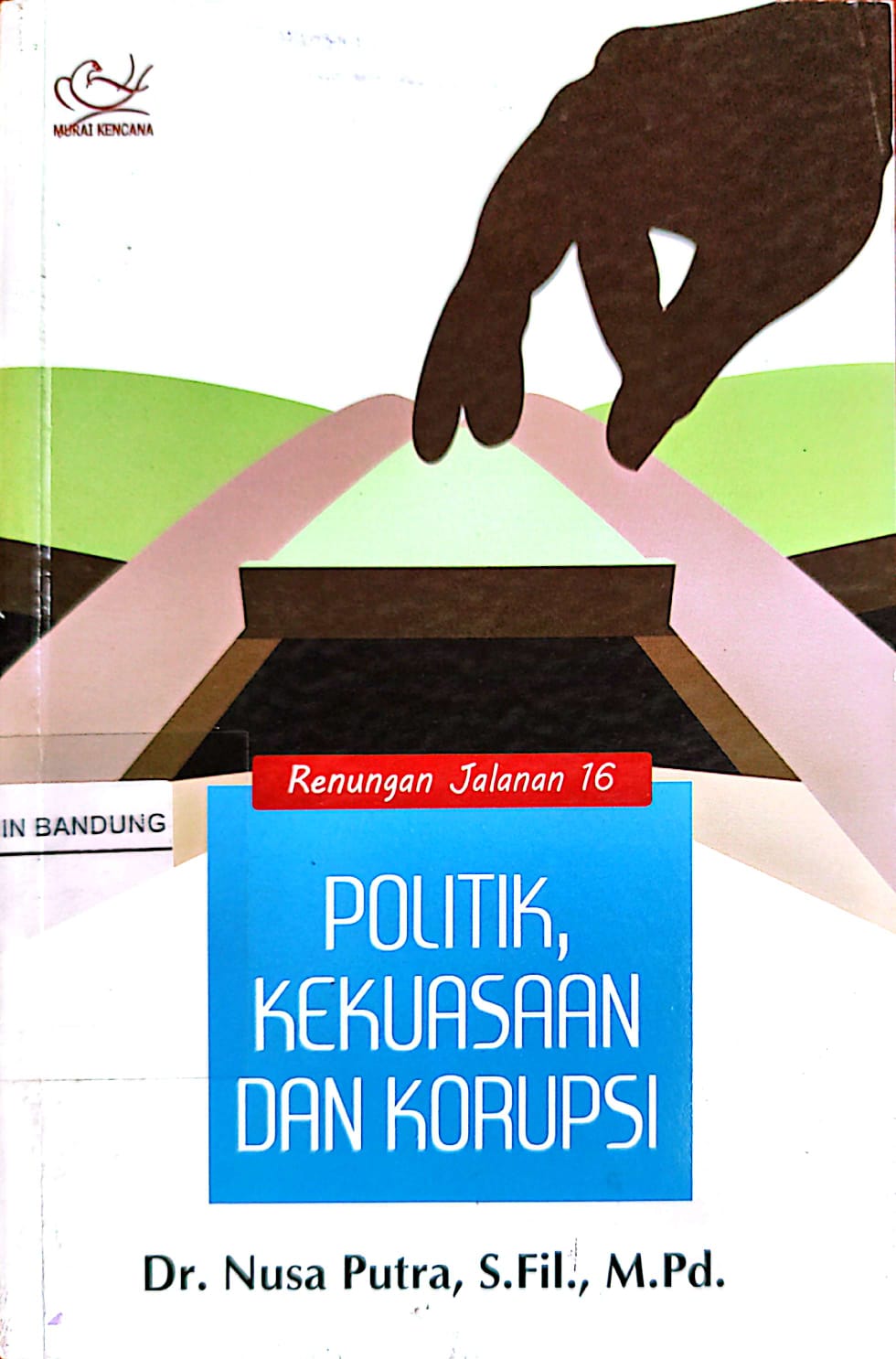 Politik, Kekuasaan Dan Korupsi; REnungfan Jalanan 16